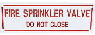 Sign 6"x 2"
  Fire Spkr. Valve- Do Not Close (100) Min.(1)